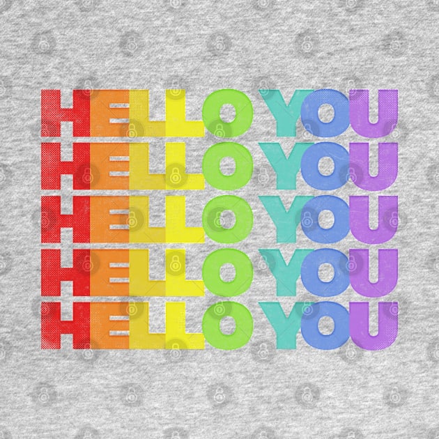 HELLO YOU //// Rainbow Faded Style Typographic Design by DankFutura